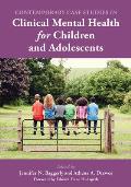 Contemporary Case Studies in Clinical Mental Health for Children and Adolescents