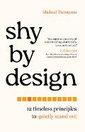 Shy by Design: 12 Timeless Principles to Quietly Stand Out
