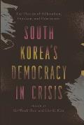 South Korea's Democracy in Crisis: The Threats of Illiberalism, Populism, and Polarization