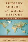 Primary Sources in World History: Wealth, Power, and Inequality