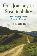Our Journey to Sustainability: How Everyday Heroes Make a Difference