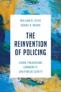 The Reinvention of Policing: Crime Prevention, Community, and Public Safety