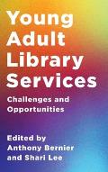 Young Adult Library Services: Challenges and Opportunities