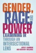 Gender, Race, and Power: Examining IR Through an Intersectional Lens