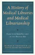 A History of Medical Libraries and Medical Librarianship: From John Shaw Billings to the Digital Era