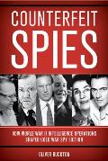 Counterfeit Spies: How World War II Intelligence Operations Shaped Cold War Spy Fiction