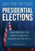 Presidential Elections: Strategies and Structures of American Politics, Sixteenth Edition