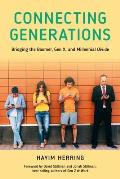 Connecting Generations: Bridging the Boomer, Gen X, and Millennial Divide