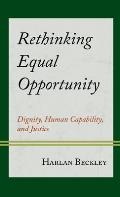 Rethinking Equal Opportunity: Dignity, Human Capability, and Justice
