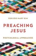 Preaching Jesus: Postcolonial Approaches