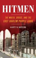 Hitmen: The Mafia, Drugs, and the East Harlem Purple Gang