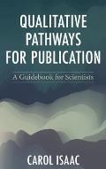 Qualitative Pathways for Publication: A Guidebook for Scientists