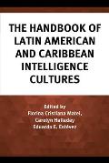The Handbook of Latin American and Caribbean Intelligence Cultures