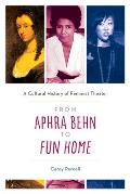 From Aphra Behn to Fun Home: A Cultural History of Feminist Theater