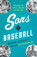 Sons of Baseball: Growing Up with a Major League Dad