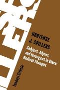 Hortense J. Spillers: Subject, Abject, and Insurgent in Black Radical Thought