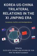 Korea-Us-China Trilateral Relations in the XI Jinping Era: Complexity, Conflict, and Interdependence