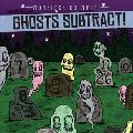 Ghosts Subtract!