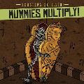 Mummies Multiply!