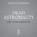 Dead Astronauts Lib/E