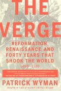 Verge Reformation Renaissance & Forty Years that Shook the World
