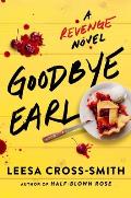Goodbye Earl A Revenge Novel