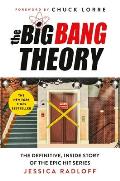 Big Bang Theory The Definitive Inside Story of the Epic Hit Series