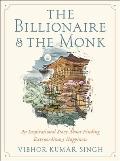 Billionaire & The Monk An Inspirational Story About Finding Extraordinary Happiness