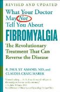 What Your Doctor May Not Tell You About Fibromyalgia The Revolutionary Treatment That Can Reverse the Disease