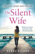 Silent Wife A Gripping Emotional Page Turner with a Twist That Will Take Your Breath Away