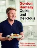 Gordon Ramsay Quick & Delicious 100 Recipes to Cook in 30 Minutes or Less