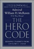 Hero Code Lessons Learned from Lives Well Lived