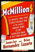 McMillions: The Absolutely True Story of How an Unlikely Pair of FBI Agents Brought Down the Most Supersized Fraud in Fast Food Hi
