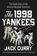1998 Yankees The Inside Story of the Greatest Baseball Team Ever