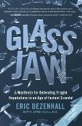 Glass Jaw: A Manifesto for Defending Fragile Reputations in an Age of Instant Scandal