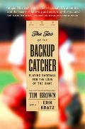 Tao of the Backup Catcher Playing Baseball for the Love of the Game