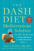 DASH Diet Mediterranean Solution The Best Eating Plan to Control Your Weight & Improve Your Health for Life