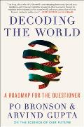 Decoding the World A Road Map for the Questioner