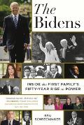 Bidens Inside the First Familys Fifty Year Rise to Power