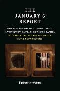 JANUARY 6 REPORT Findings From the Select Committee to Investigate the Jan 6 Attack on the US Capitol With Reporting Analysis & Visuals by The New York Times