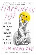 Happiness 101 Simple Secrets to Smart Living & Well Being