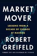 Market Mover Lessons from a Decade of Change at Nasdaq