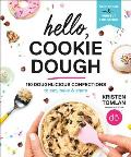 Hello, Cookie Dough: 110 Doughlicious Confections to Eat, Bake and Share
