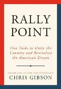 Rally Point Five Tasks to Unite the Country & Revitalize the American Dream