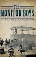 The Monitor Boys: The Crew of the Union's First Ironclad