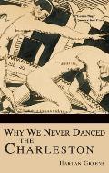 Why We Never Danced the Charleston