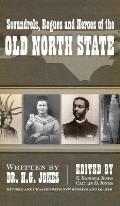 Scoundrels, Rogues and Heroes of the Old North State (Revised, Updated)