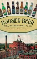 Hoosier Beer: Tapping Into Indiana Brewing History