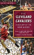 The Cleveland Cavaliers: A History of the Wine & Gold