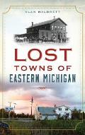 Lost Towns of Eastern Michigan
